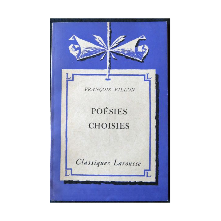 Poésies choisies de François Villon aux éditions Librairie Larousse