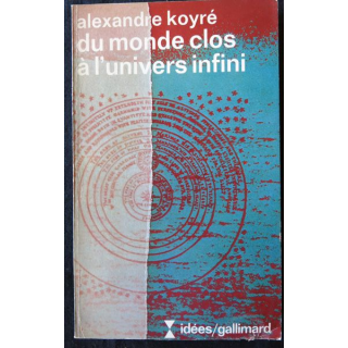 Du monde clos à l'univers infini de Alexandre Koyré aux éditions Gallimard