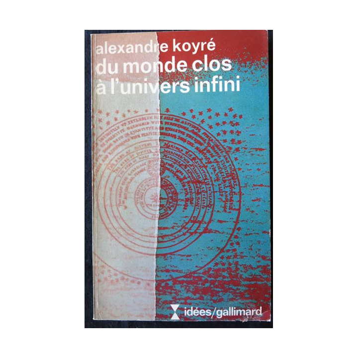 Du monde clos à l'univers infini de Alexandre Koyré aux éditions Gallimard