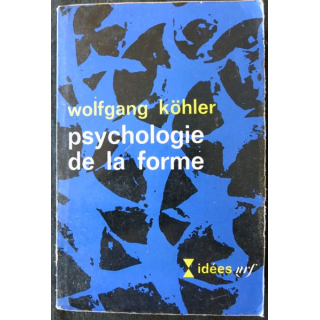 Psychologie de la forme de Wolfgang Köhler aux éditions Gallimard 1966