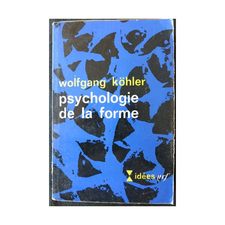 Psychologie de la forme de Wolfgang Köhler aux éditions Gallimard 1966