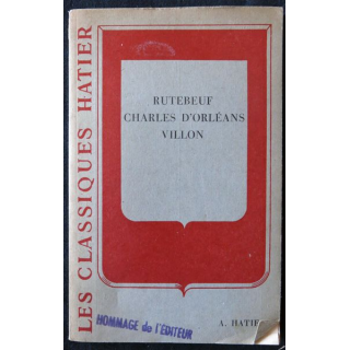Rutebeuf, Charles d'Orléans, François Villon de Jules Hasselmann Librairie Hatier 1958 numéroté 129
