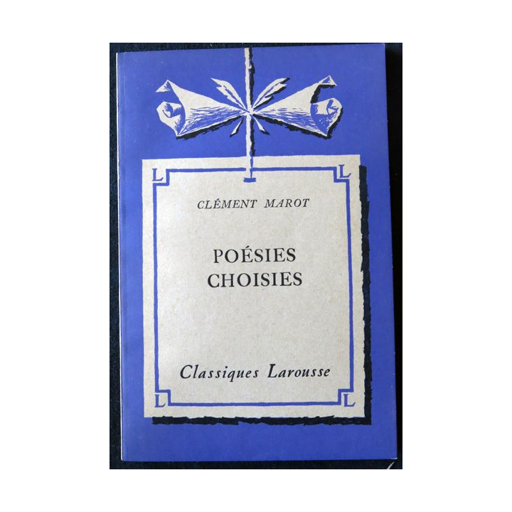 Poésies choisies de Clément Marot édité par la Librairie Larousse
