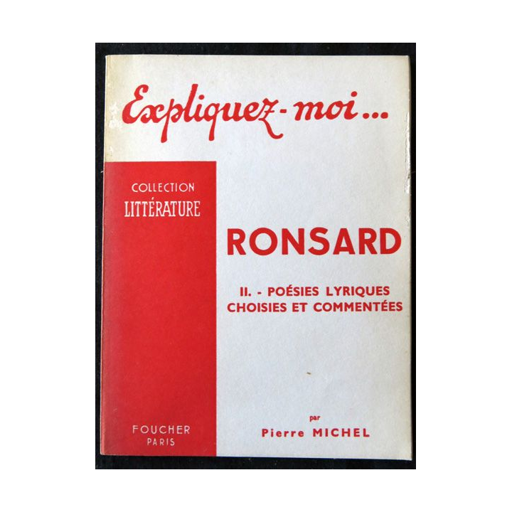 Ronsard Poésies lyriques choisies et commentées de Pierre Michel aux éditions Foucher