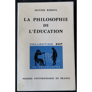 La philosophie de l'éducation de Olivier Reboul aux éditions Presses Universitaires de France