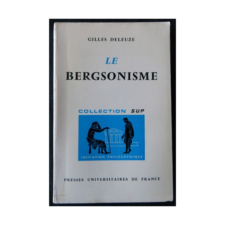 Le Bergsoisme de Gilles Deleuze aux éditions Presses Universitaires de France