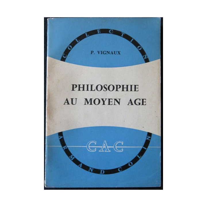 Philosophie du Moyen Age de Paul Vigneaux édité par la Librairie Armand Colin 1958