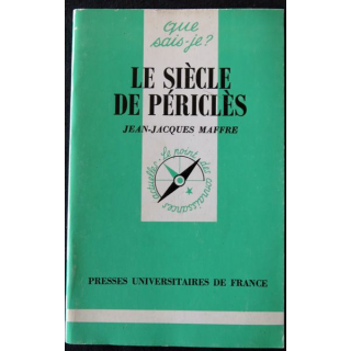Que Sais-je Le siècle de Périclès de Jean-Jacques Maffre aux éditions Presses Universitaires de France
