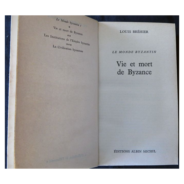 Vie et mort de Byzance de Louis Bréhier aux éditions Albin Michel