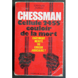 Cellule 2455 Couloir de la mort châtiment mérité ou erreur judiciaire de Chessman 