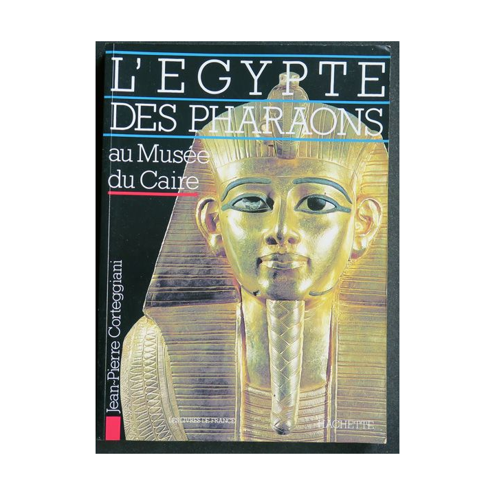 L'Egypte des Pharaons au Musée du Caire de Jean-Pierre Corteggiani