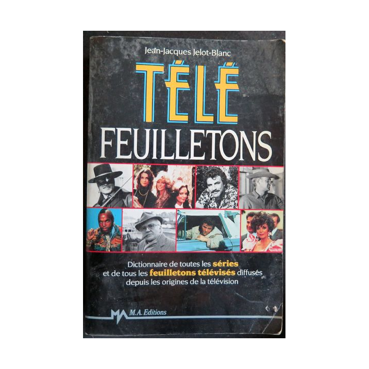 Télé Feuilletons de Jean-Jacques Jelot-Blanc