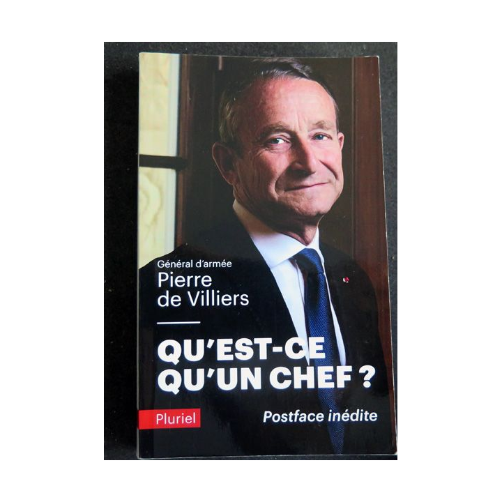 Qu'es-ce qu'un Chef ? du Général d'Armée Pierre de Villiers
