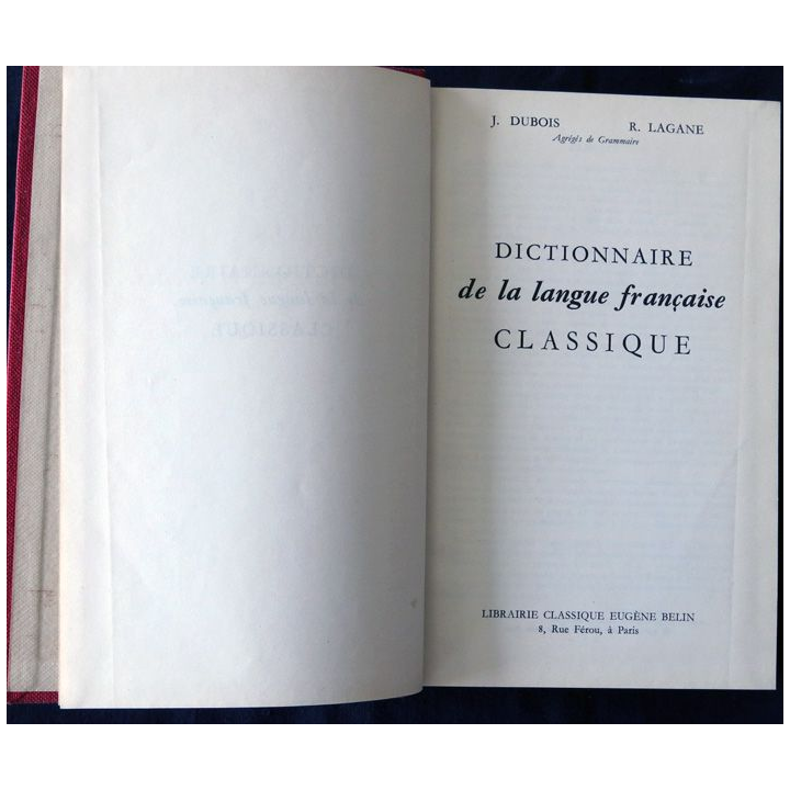 Dictionnaire de la langue française classique de J. Dubois & R. Lagane édité par la Librairie Belin