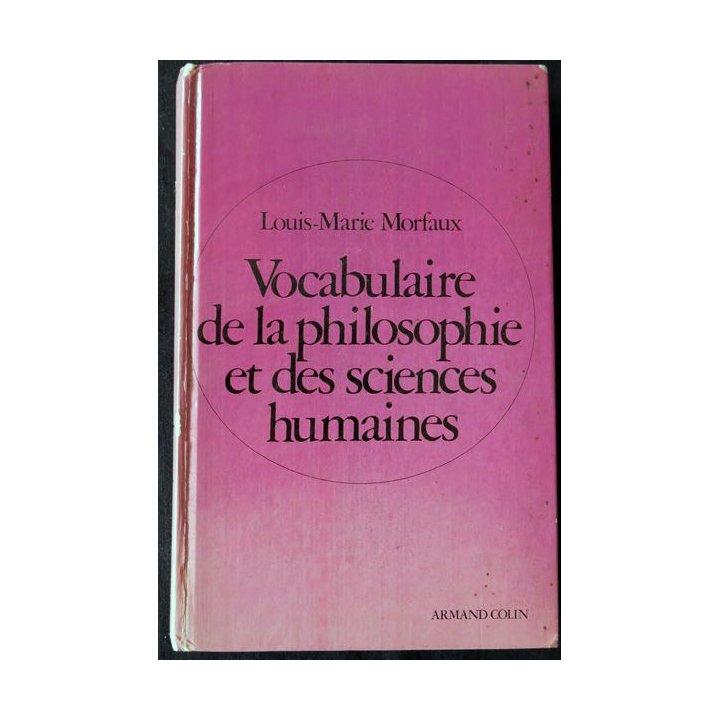 Vocabulaire de la philosophie et des sciences humaines de Louis-Marie Morfaux édité par la Librairie Armand Colin