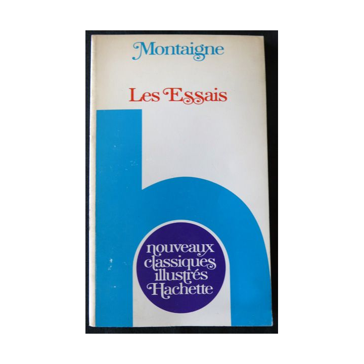Montaigne - Les Essais Textes choisis  par Gisèle Mathieu édité par Hachette Nouveaux Classiques