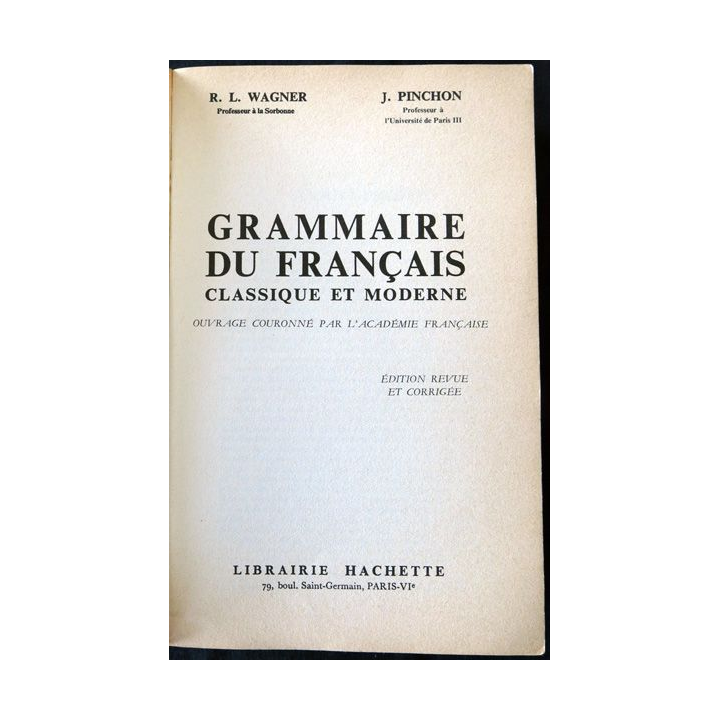 Grammaire  du français classique et modernede R.L. Wagner & J. Pinchon édité par Hachette Université