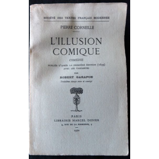 Pierre Corneille - L'illusion comique  de Robert Garapon éditions Librairie Marcel Didier 1970