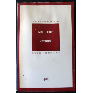 Molière - Tartuffe (études littéraires) de Gérard Ferreyrolles éditions Presses Universitaires de France