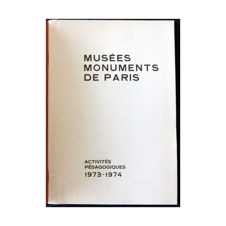 Musées Monuments de Paris, activités pédagogiques 1973-1974 Préface de M. Leherpeux