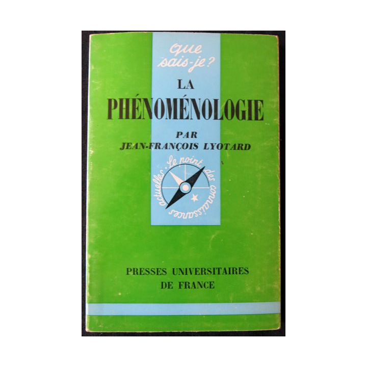 Que sais-je : La Phénoménoogie de Jean-François Lyotard éditions Presses Universitaires de France