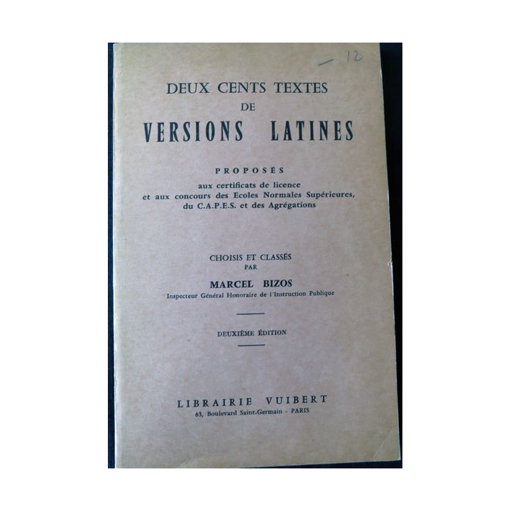 Deux cents Textes de versions Latines 2° édition de Marcel Bizos éditions Librairie Vuibert
