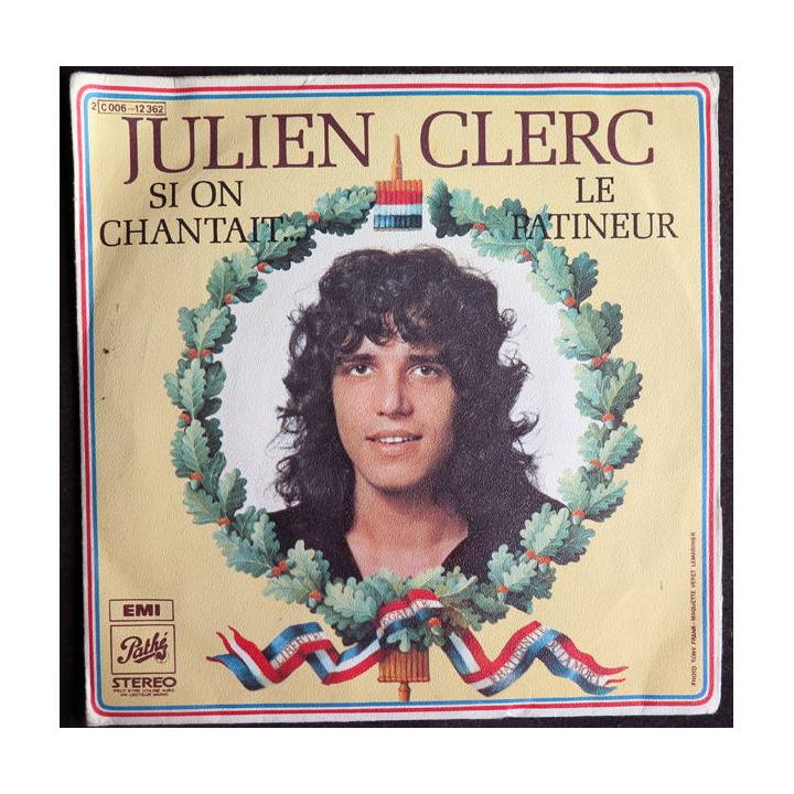 DISQUE 45 TOURS : Julien Clerc Si on chantait et le Patineur 1972
