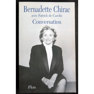 Bernadette Chirac avec Patrick de carolis Conversation Plon