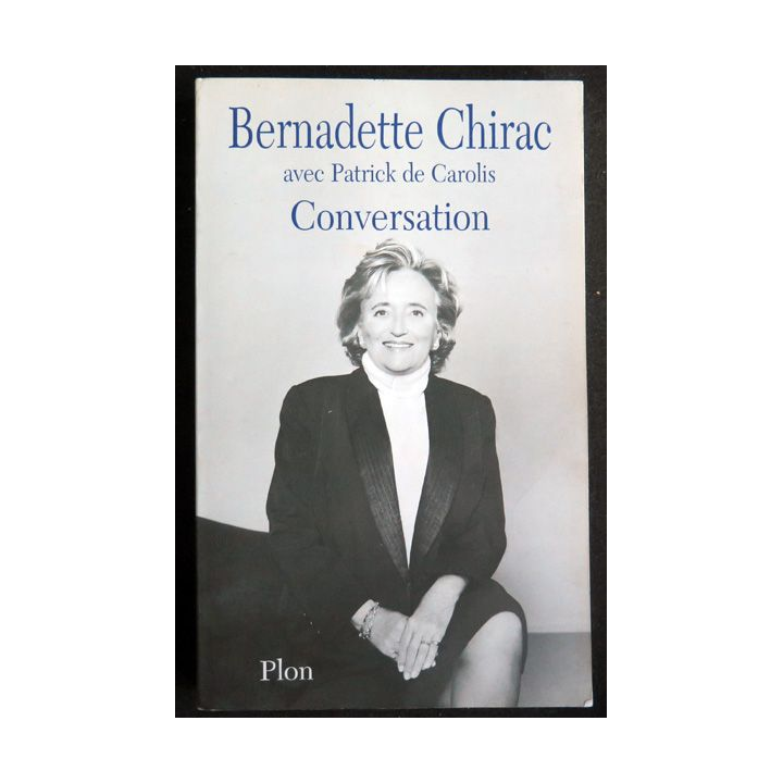 Bernadette Chirac avec Patrick de carolis Conversation Plon