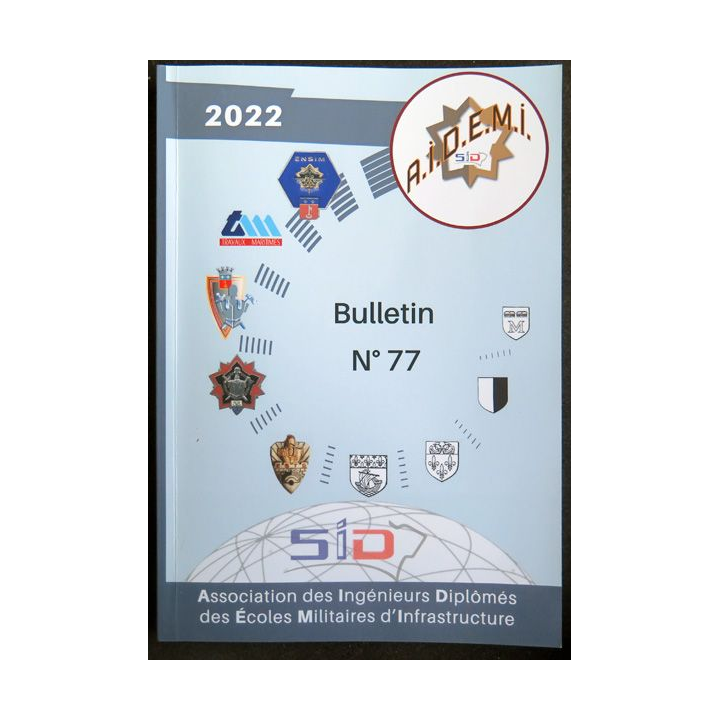 AIDEMI : bulletin de liaison n°77 de 2022 de l'association des ingénieurs diplômés des écoles militaires d'infrastructure