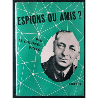 Espions ou amis par le Lieutenant-Colonel Oreste Pinto aux Editions Correa 1954