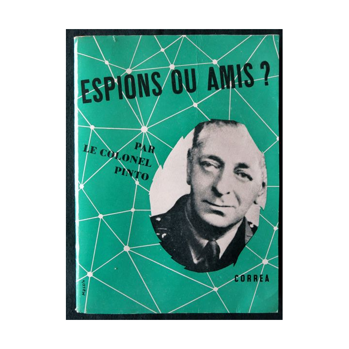 Espions ou amis par le Lieutenant-Colonel Oreste Pinto aux Editions Correa 1954