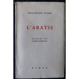 L'abatis de Félix-Antoine Savard aux Editions Fides