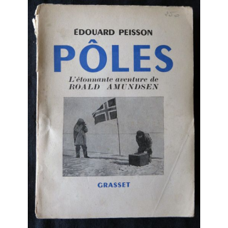 Pôles L'étonnante aventure de Roald Amundsen de Edouard Peisson aux Editions Grasset 1953