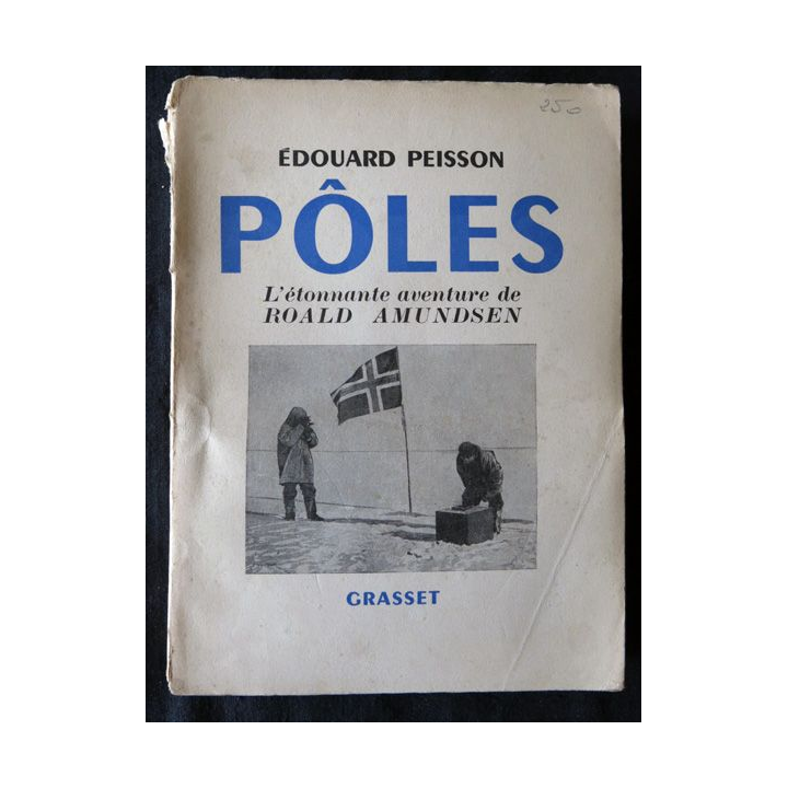 Pôles L'étonnante aventure de Roald Amundsen de Edouard Peisson aux Editions Grasset 1953