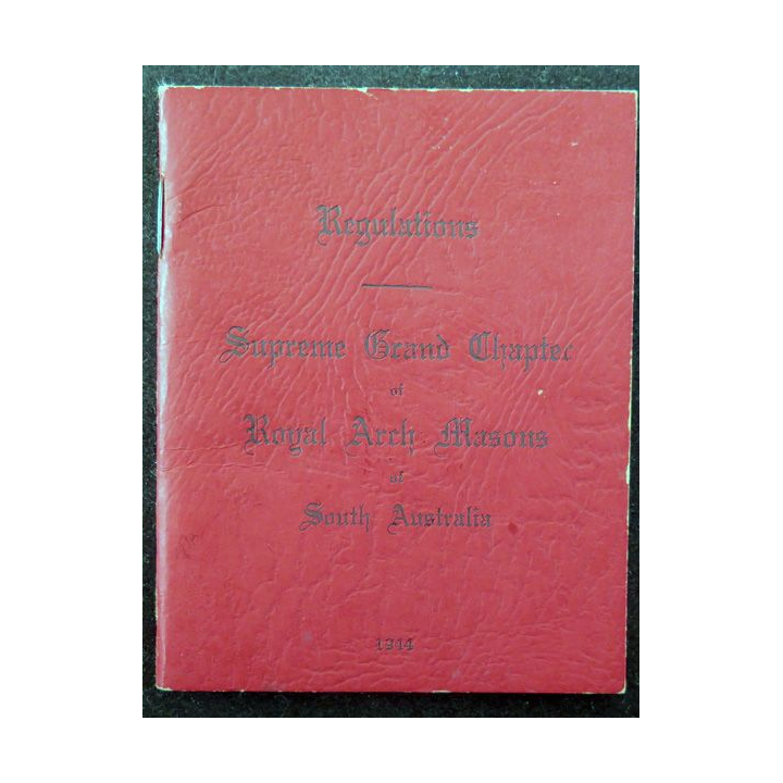 Franc-Maçonnerie : Regulations - Suprême Grand Chapter of Royal Arch Masons of South Australia 1944