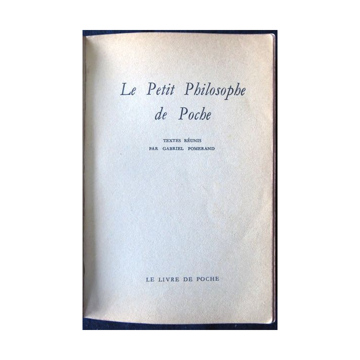 Le petit philisophe de poche textes réunis par Gabriel Pomerand aux Editions Le Livre de Poche