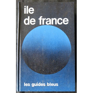 Les Guides bleus - Ile de Fance de Françoise Vibert-Gustave aux éditions Librairie Hachette