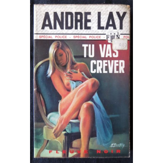 Tu vas crever de André Lay aux Editions Fleuve Noir