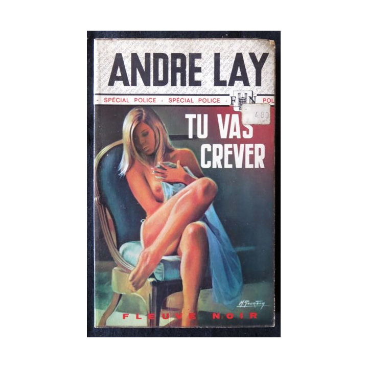 Tu vas crever de André Lay aux Editions Fleuve Noir