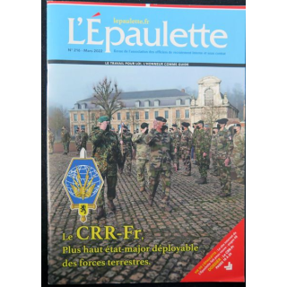 L'ÉPAULETTE n° 216 Mars 2022 : Revue de l'épaulette sur le CFR FR plus haut état major déployable des Forces terrestres