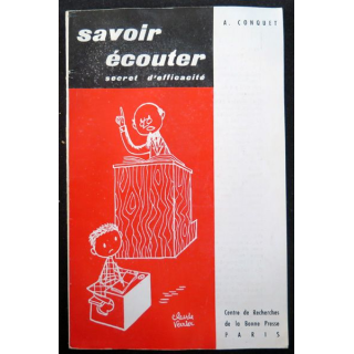 Savoir écouter, secret d'efficacité de André Conquet