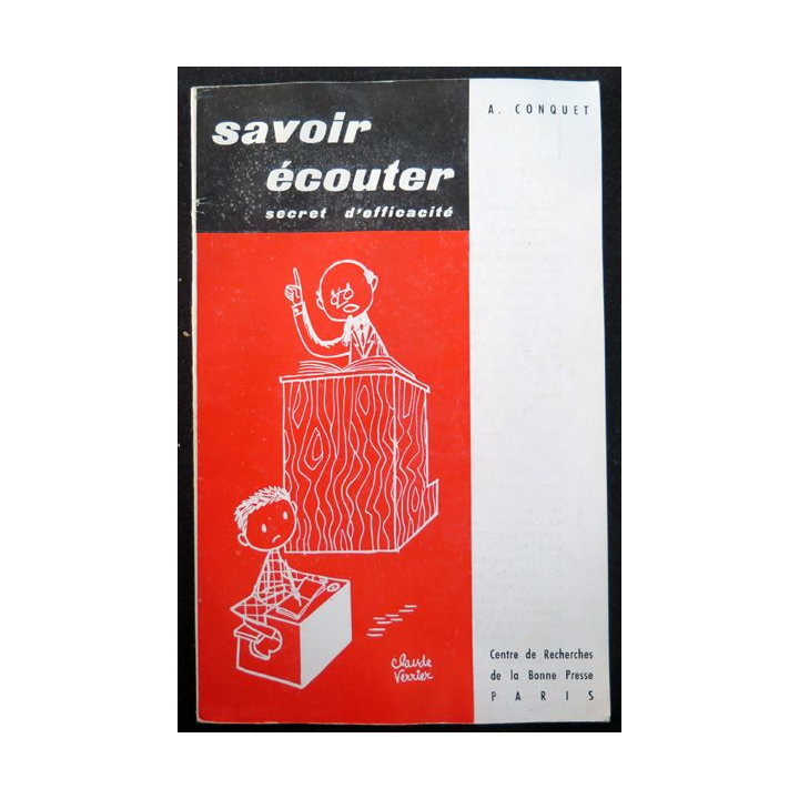 Savoir écouter, secret d'efficacité de André Conquet