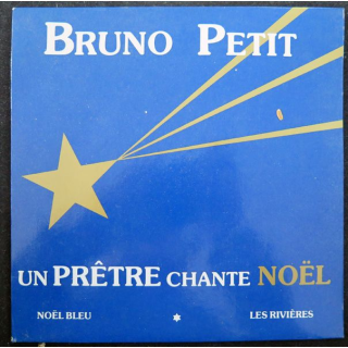 DISQUE 45 TOURS : Un prêtre chante Noël de l'Abbé Bruno Petit