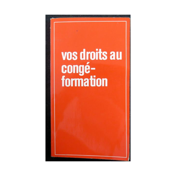 Vos droits au congé formation mars 1972