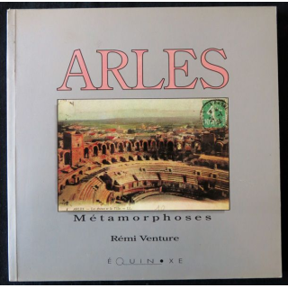 Arles Métamorphoses de Remi Venture aux éditions Équinoxe