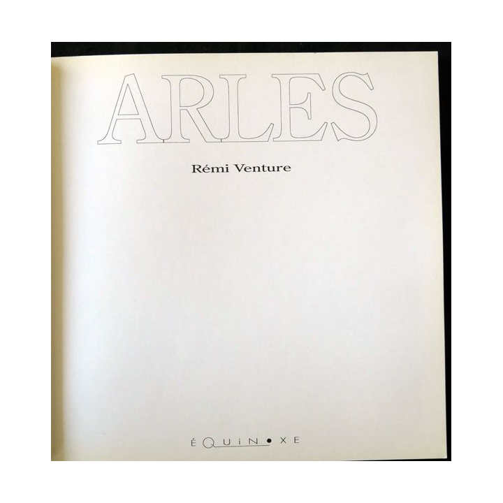 Arles Métamorphoses de Remi Venture aux éditions Équinoxe