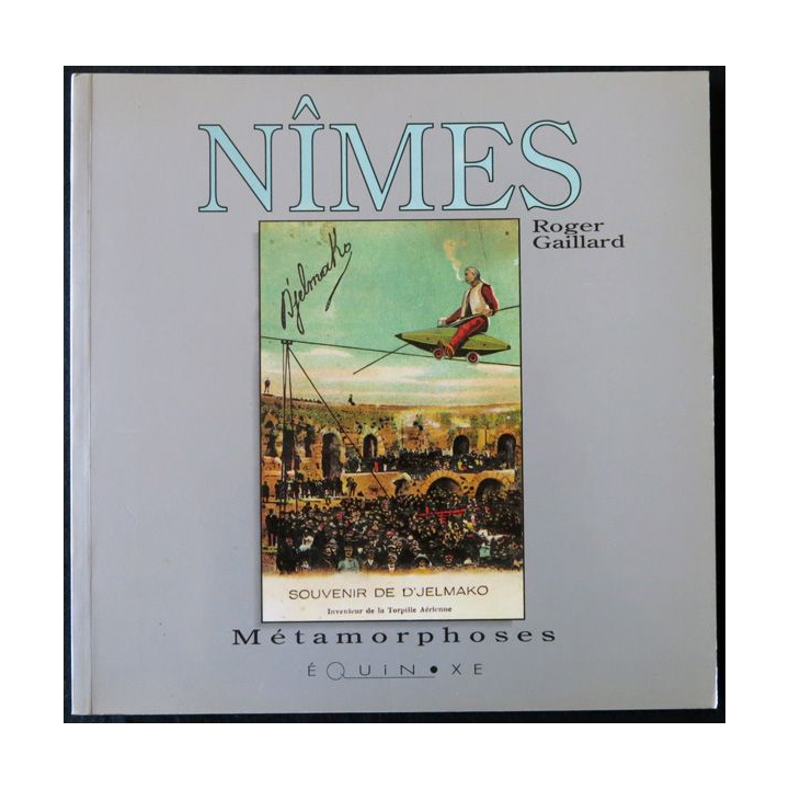 Nîmes - Métamorphoses de Roger Gaillard aux éditions Équinoxe