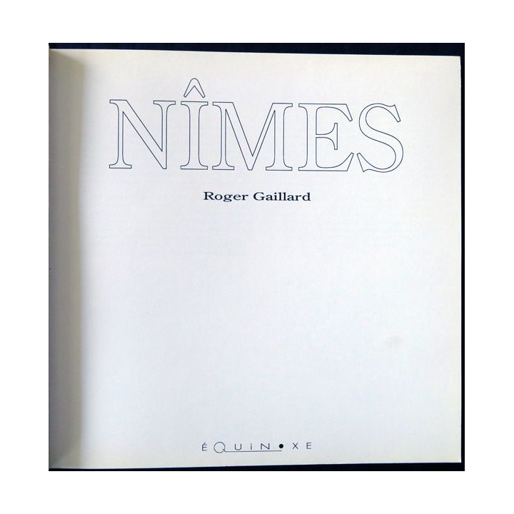 Nîmes - Métamorphoses de Roger Gaillard aux éditions Équinoxe