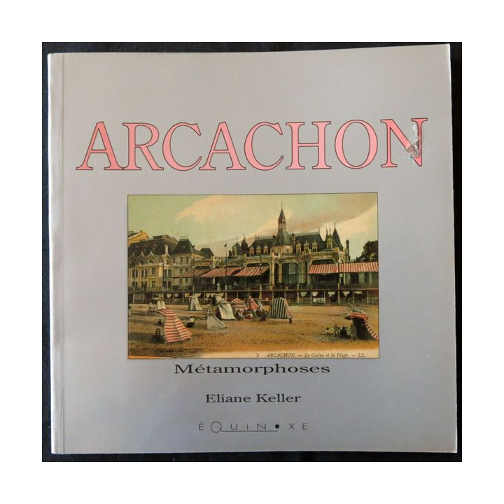 Arcachon - Métamorphoses de Eliane Keller aux éditions Équinoxe